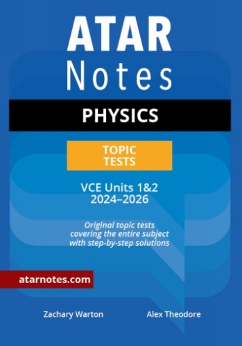ATAR Notes Topic Tests: VCE Physics 1&2  (2024-2026)